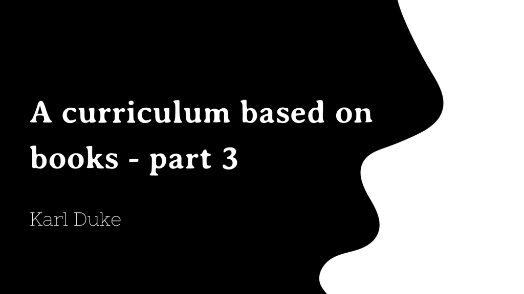 A curriculum based on books - Part 3