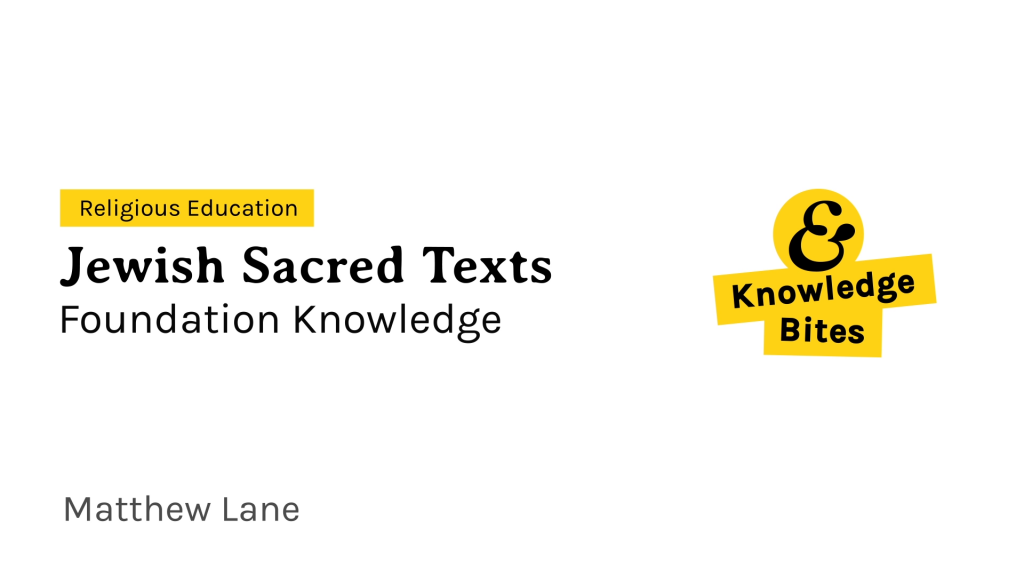 3.7 Knowledge Bites - Jewish Sacred Texts