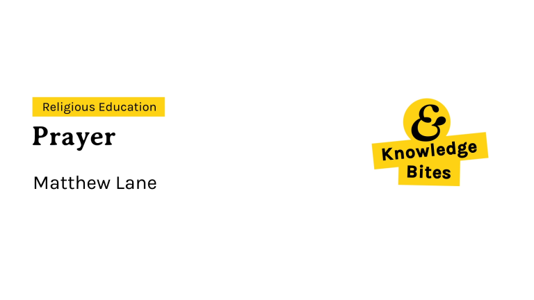 Knowledge Bites 3.11 - Prayer